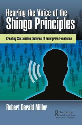 pdf download Hearing the Voice of the Shingo Principles: Creating Sustainable Cultures of Enterprise Excellence