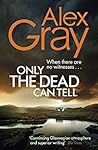 Only the Dead Can...