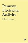 Passivity, Electricity, Acclivity