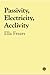 Passivity, Electricity, Acclivity
