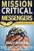 Mission Critical Messengers...