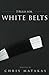 5 Rules for White Belts