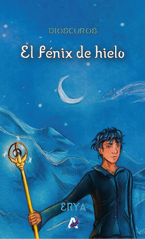 El Fénix de Hielo (Dioscuros, #2)