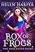 Box of Frogs (The Fractured Faery, #1) by Helen Harper