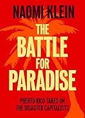 The Battle for Paradise: Puerto Rico Takes on the Disaster Capitalists