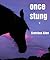 Once Stung