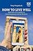 How to Live Well: Epicurus ...