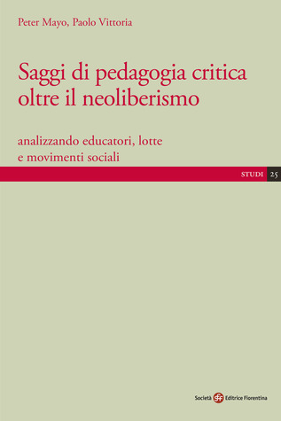 Saggi di pedagogia critica oltre il neoliberismo: Analizzando educatori, lotte e movimenti sociali