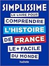 Simplissime: le livre pour comprendre l'histoire de France le + facile du monde