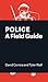Police: A Field Guide