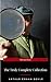 Sherlock Holmes: The Truly Complete Collection (the 60 official stories + the 6 unofficial stories)