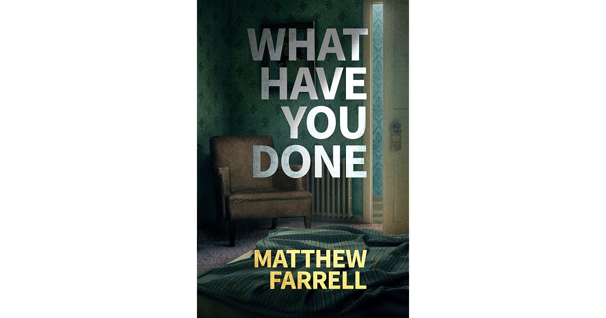 What have you done by matthew farrell