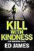 Kill with Kindness (DI Fenc...