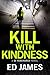 Kill with Kindness (DI Fenchurch, #5)