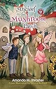 Mischief in the Mushroom Patch: The Mischief Series