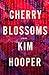 Cherry Blossoms by Kim Hooper