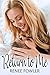 Return to Me (Breaking Free Book 2)