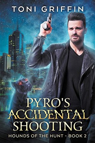 Pyro's Accidental Shooting (Hounds of the Hunt #2)