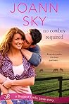 No Cowboy Required by JoAnn Sky