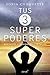 Tus 3 superpoderes by Sonia Choquette