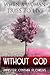 When A Woman Tries to Live Without God by Cynthia Flowers