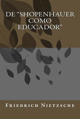 de Shopenhauer Como Educador (Spanish Edition)