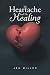 The Heartache And The Healing