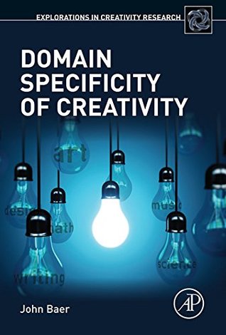 Domain Specificity of Creativity (Explorations in Creativity Research)