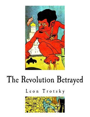 The Revolution Betrayed: What Is the Soviet Union and Where Is It Going?
