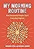 My Morning Routine: How Suc...