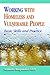 Working with Homeless and Vulnerable People by Jeanette Waegemakers Schiff