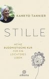 Stille: Meine buddhistische Kur für ein leichteres Leben (German Edition)