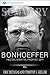 Summary: Bonhoeffer: Pastor, Martyr, Prophet, Spy: A Righteous Gentile vs. the Third Reich