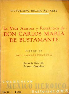 La vida azarosa y romántica de Don Carlos María de Bustamante