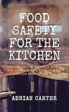 Food Safety for the Kitchen: Understand how bacteria affect our food & how to prevent food poisoning from taking place