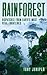 Rainforest: Dispatches from Earth's Most Vital Frontlines