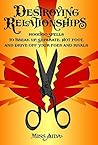 Destroying Relationships: Hoodoo Spells to Break Up, Separate, Hot Foot, and Drive Off Foes and Rivals