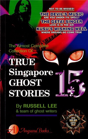 True Singapore Ghost Stories Book 15 By Russell Lee