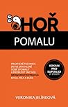 Hoř pomalu
