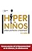 Hiperniños: ¿Hijos perfecto...