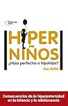 Hiperniños: ¿Hijos perfectos o hipohijos? (Spanish Edition)