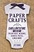 Paper Crafts: 51 Card & Invitation Crafts For Birthdays, Weddings, Showers, Parties, & Much More! (2nd Edition)