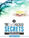 The Selfhacked Secrets: Understand Why You're Sick and How to Get Well