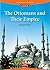 The Ottomans and Their Empi...