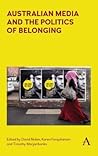 Australian Media and the Politics of Belonging (Anthem Studies in Australian Politics, Economics and Society)