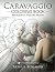 Caravaggio Coloring Book: M...
