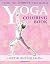 Yoga Coloring Book: From Th...