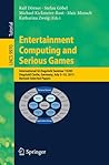 Entertainment Computing and Serious Games: International GI-Dagstuhl Seminar 15283, Dagstuhl Castle, Germany, July 5-10, 2015, Revised Selected Papers ... Applications, incl. Internet/Web, and HCI) Entertainment Computing and Serious Games: International GI-Dagstuhl Seminar 15283, Dagstuhl Castle, Germany, July 5-10, 2015, Revised Selected Papers ... Applications, incl. Internet/Web, and HCI)