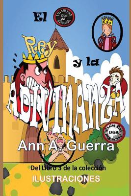El Rey y la Adivinanza: Cuento No. 26 de la coleccion de cuentos: Los MIL y un DIAS Libro 3 (Los MIL y un DIAS: Cuentos Juveniles Cortos Libro 3) (Volume 26) (Spanish Edition)