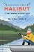 Never Cry Halibut: and Other Alaska Hunting and Fishing Tales
